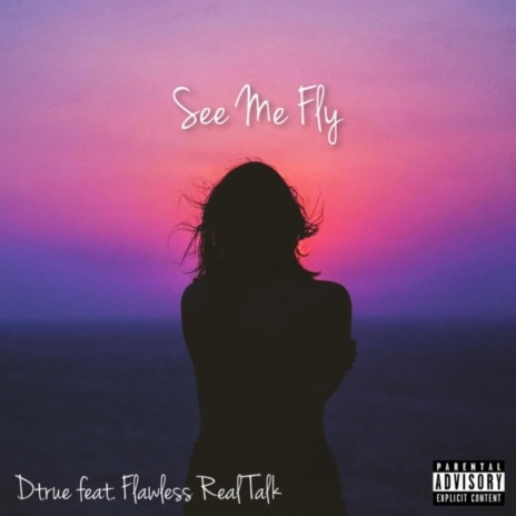 See Me Fly ft. Flawless Real Talk