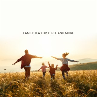 Family Tea for Three and More: Jazz Music for All Generations to Have a Good Time Together