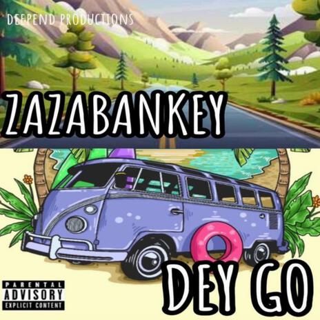 Dey Go | Boomplay Music