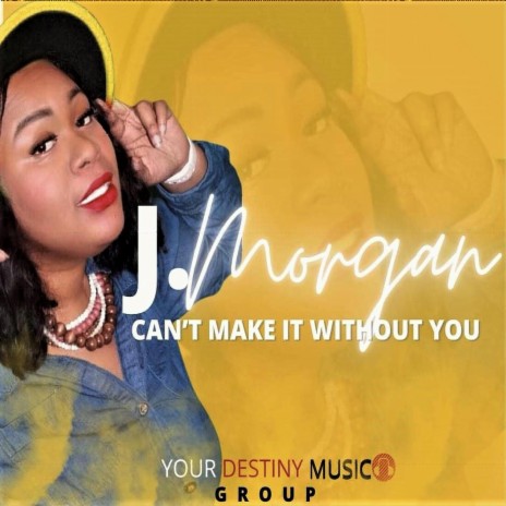 I Can't Make It Without You | Boomplay Music