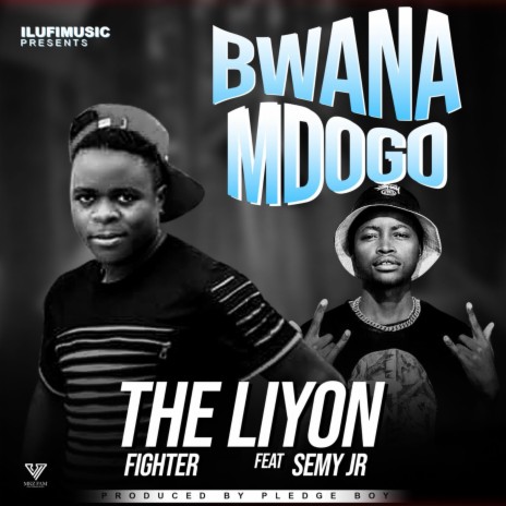 Bwana-Mdogo ft. Semy Jr | Boomplay Music
