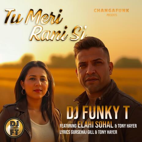 Tu Meri Rani Si ft. Elahi Sohal & Tony Hayer | Boomplay Music