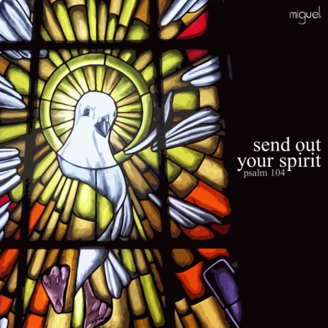 Send Out Your Spirit (Psalm 104) | Boomplay Music