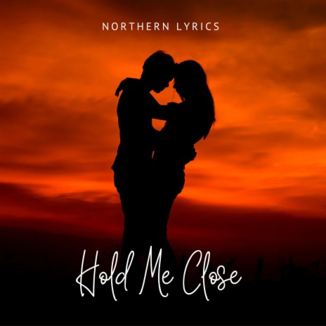 Hold me close | Boomplay Music