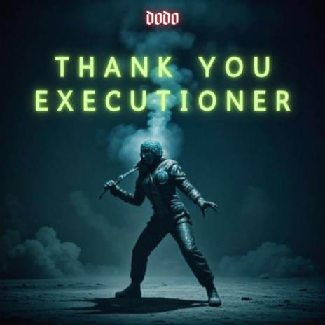 THANK YOU EXECUTIONER | Boomplay Music