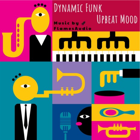 Dynamic Funk Upbeat Mood | Boomplay Music