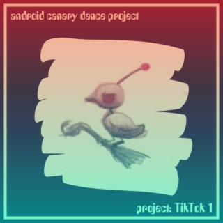 Android Canary Dance Project