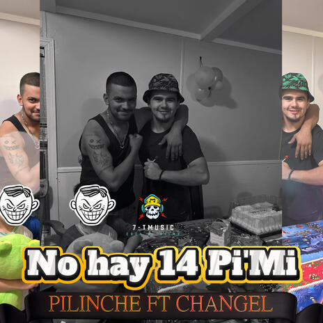 No Hay 14 Pa'Mi ft. Pilinche | Boomplay Music