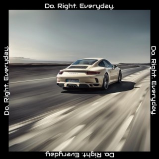 D.R.E.: Do Right Every Day