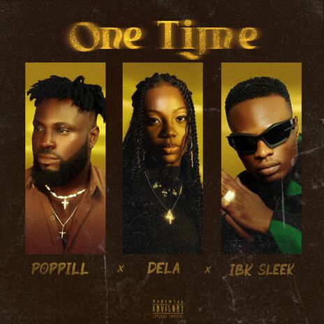 One Time ft. Dela & Ibk Sleek | Boomplay Music