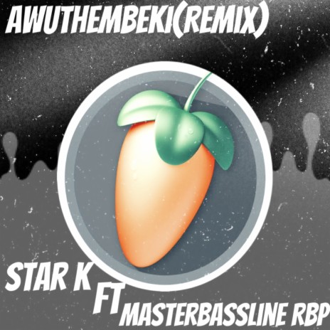 Awuthembeki (Remix) ft. MasterBassLine Rbp | Boomplay Music