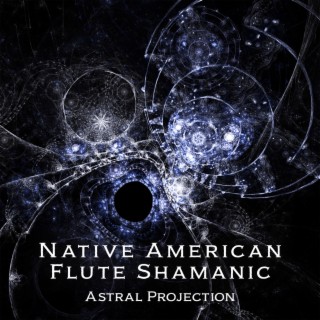 Native American Flute Shamanic Astral Projection Meditation