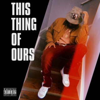 This Thing Of Ours ft. Remo Willz lyrics | Boomplay Music