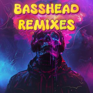 Basshead Remixes