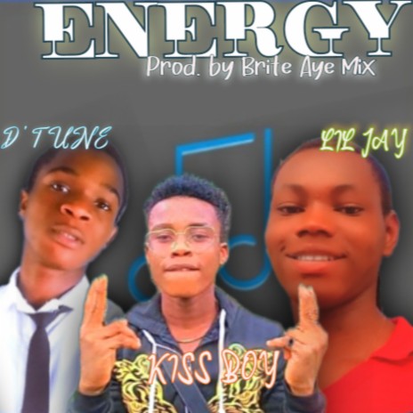 Energy ft. Lil Jay & Kiss Boy | Boomplay Music