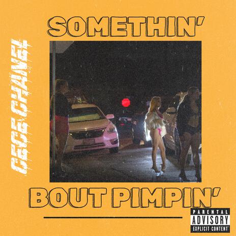 Somethin' Bout Pimpin' | Boomplay Music