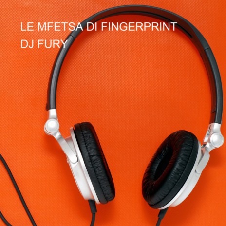 LE MFETSA DI FINGERPRINT | Boomplay Music