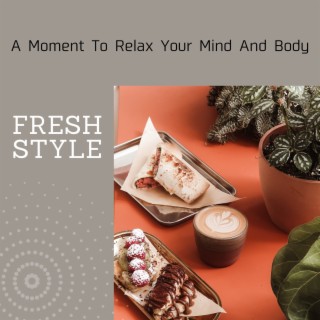 A Moment to Relax Your Mind and Body