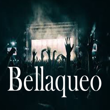 Bellaqueo | Boomplay Music