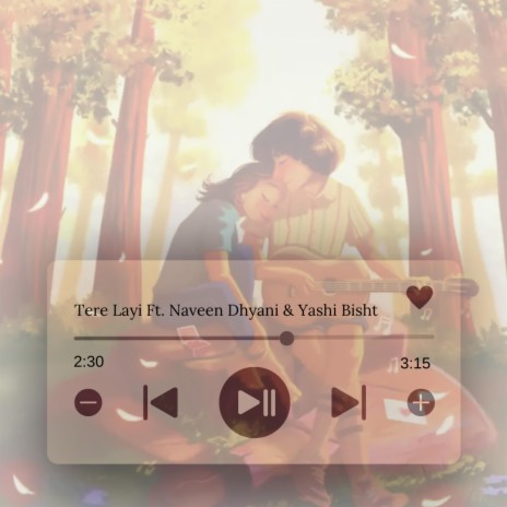 Tere Layi ft. Yashi Bisht | Boomplay Music