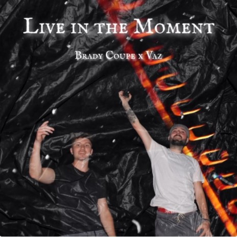 Live In The Moment (Live) ft. Brady Coupe | Boomplay Music