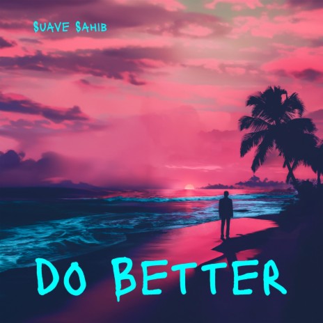 Do Better | Boomplay Music