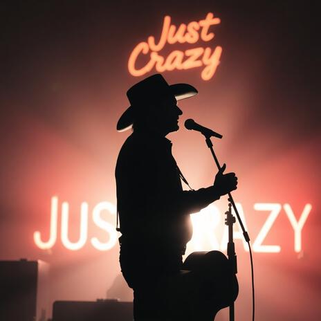 Just Crazy | Boomplay Music