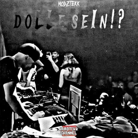 Dolle Sein!? ft. ModZTekk | Boomplay Music