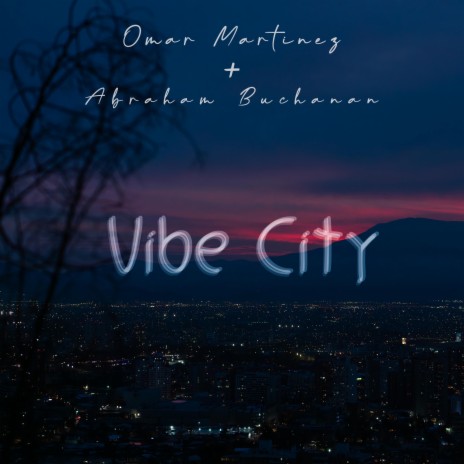 Vibe City ft. Abraham Buchanan | Boomplay Music