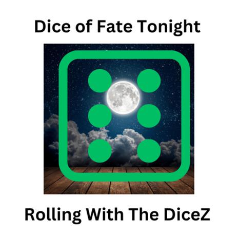 Dice of Fate Tonight | Boomplay Music