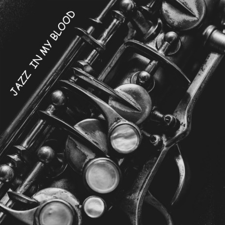 Jazz in my blood | Boomplay Music