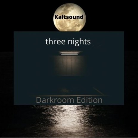 three nights (Darkroom Edition)