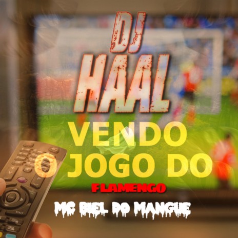 VENDO O JOGO DO FLAMENGO ft. Mc Biel do Mangue | Boomplay Music