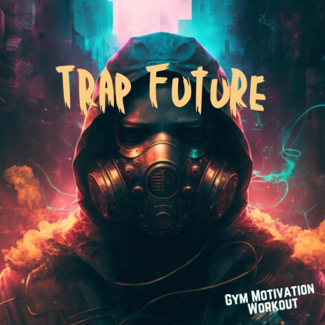 Trap Future | Boomplay Music