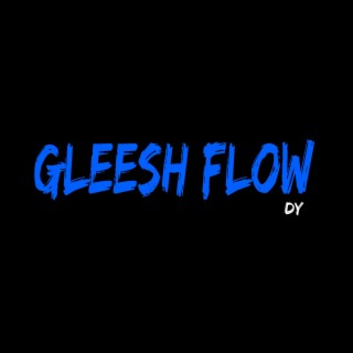 Gleesh Flow