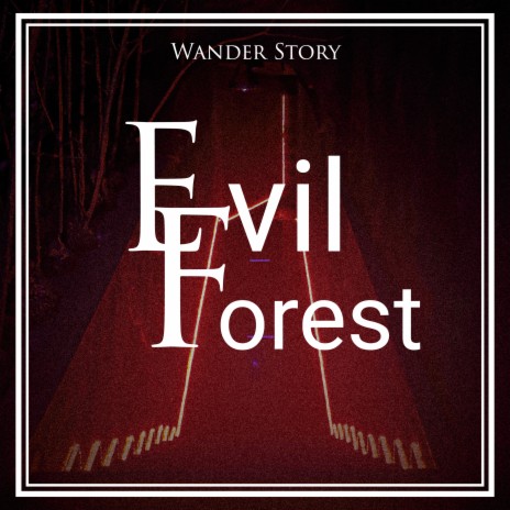 Evil Forest | Boomplay Music