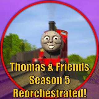 Thomas and Friends Reorchestrated! (Season 5)