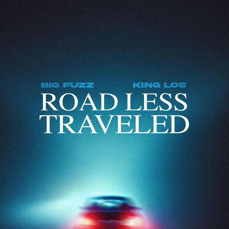 Road Less Traveled ft. King Los | Boomplay Music