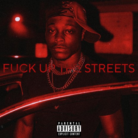 FUCK UP THE STREETS | Boomplay Music