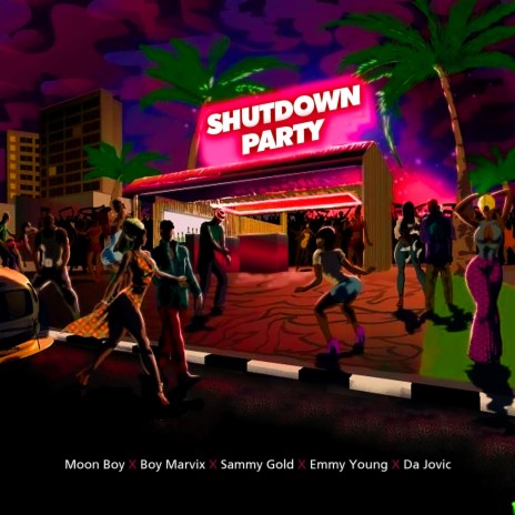 Shutdown Party ft. Moon Boy, Boy Marvix, Sammy Gold & Emmy Young | Boomplay Music