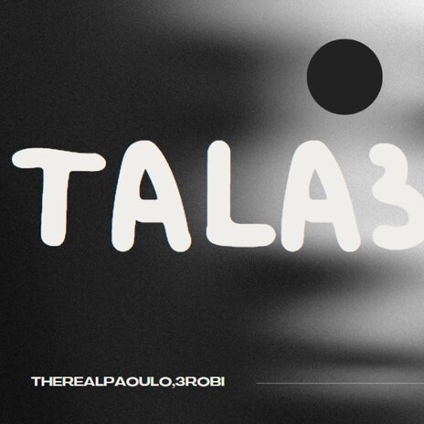 Tala3 ft. 3robi | Boomplay Music