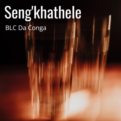 Seng'khathele | Boomplay Music
