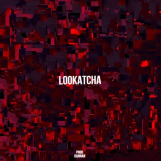 Lookatcha