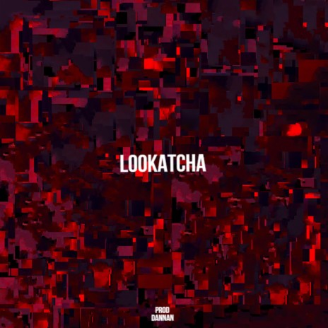 Lookatcha Instrumental (Instrumental)
