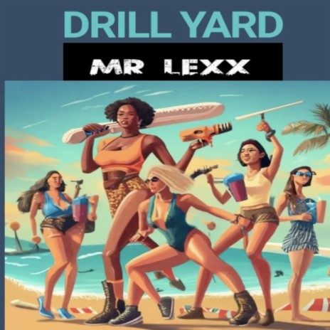 Drill Yard ft. Mr. Lexx | Boomplay Music