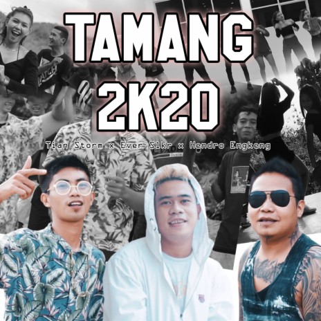 Tamang 2K20 ft. Ever Slkr & Hendro Engkeng | Boomplay Music