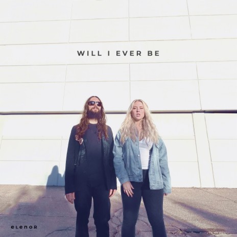 Will I Ever Be | Boomplay Music