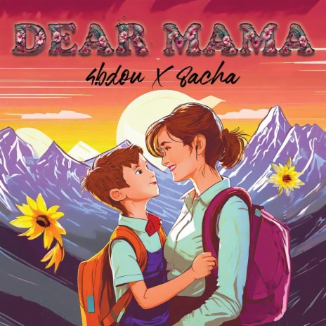 DEAR MAMA ft. 8ACHA | Boomplay Music