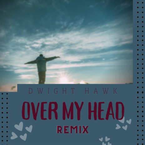 Over My Head (DJ Noah Remix) | Boomplay Music