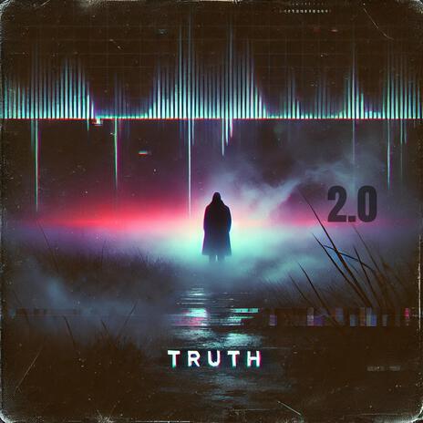 Truth 2.0 | Boomplay Music